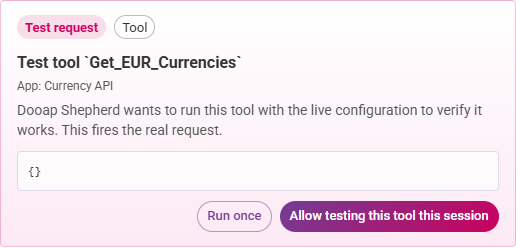 A tool test request card showing the tool name, app, the parameters that will be sent, and the Run once and Allow testing this tool this session buttons